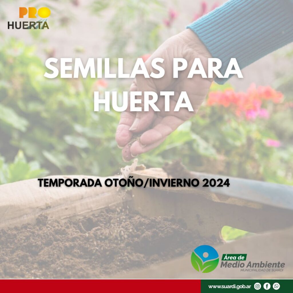 NUEVA ENTREGA DE SEMILLAS PARA HUERTA – TEMPORADA OTOÑO/INVIERNO 2024