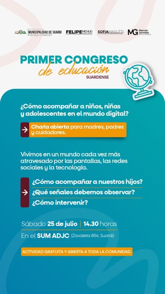 PRIMER CONGRESO DE EDUCACIÓN SUARDENSE: INVITAN A UNA CHARLA ABIERTA PARA FAMILIAS SOBRE EL ACOMPAÑAMIENTO DE NIÑOS, NIÑAS Y ADOLESCENTES EN EL MUNDO DIGITAL.